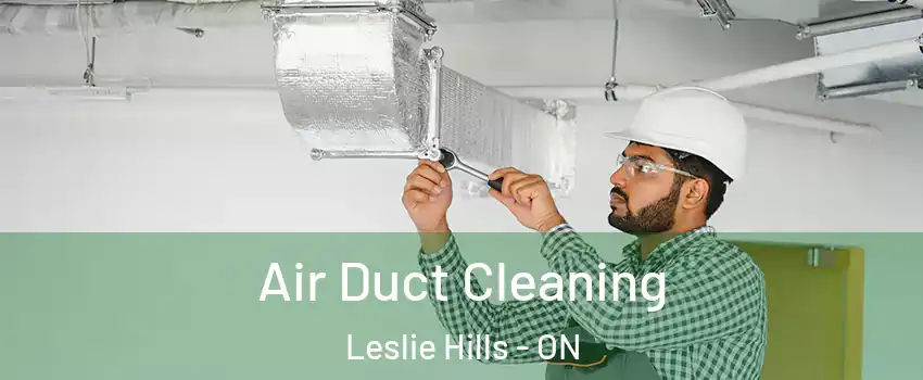  Air Duct Cleaning Leslie Hills - ON