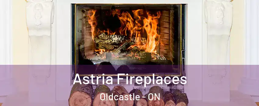  Astria Fireplaces Oldcastle - ON