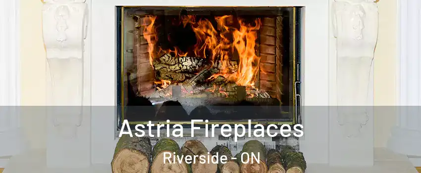  Astria Fireplaces Riverside - ON