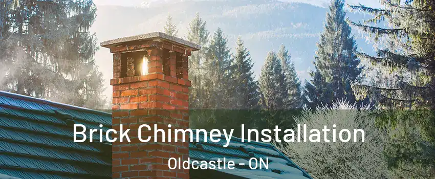 Brick Chimney Installation Oldcastle - ON