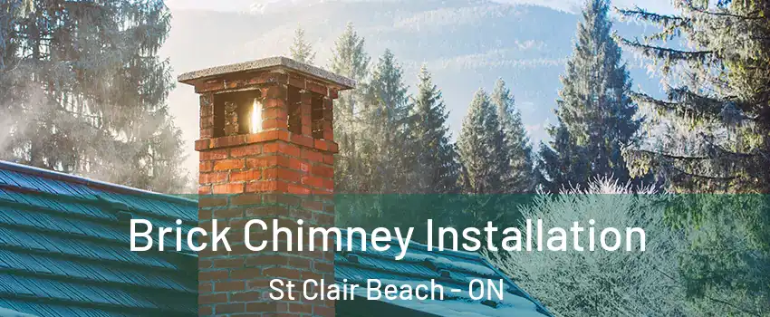 Brick Chimney Installation St Clair Beach - ON