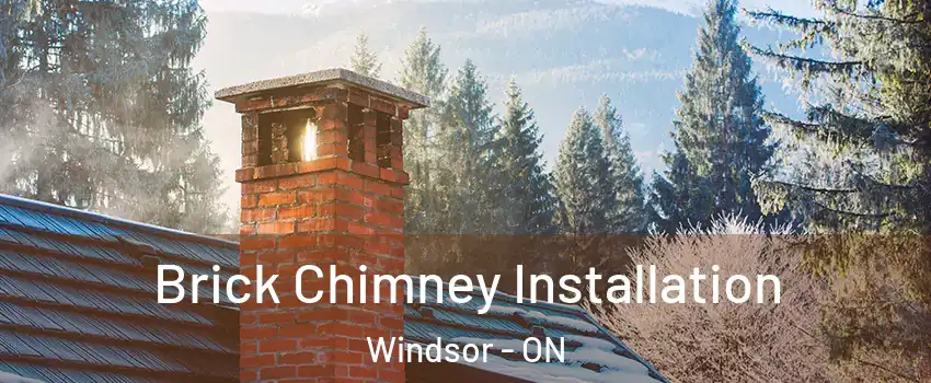 Brick Chimney Installation Windsor - ON