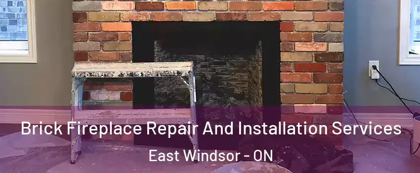  Brick Fireplace Repair And Installation Services East Windsor - ON