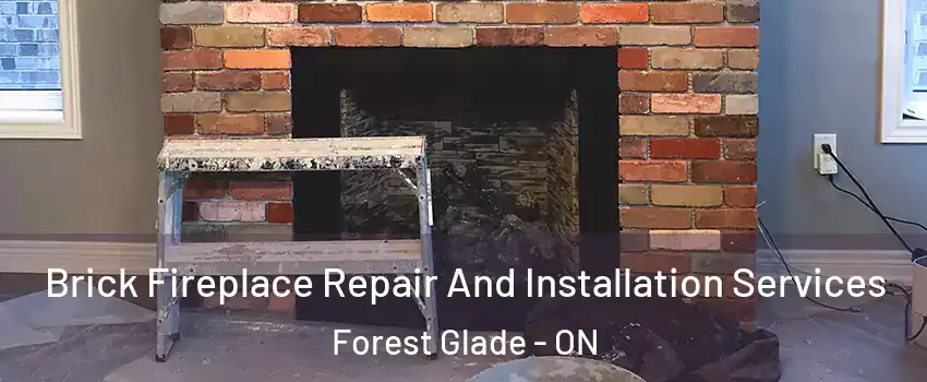Brick Fireplace Repair And Installation Services Forest Glade - ON