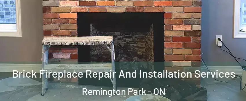  Brick Fireplace Repair And Installation Services Remington Park - ON
