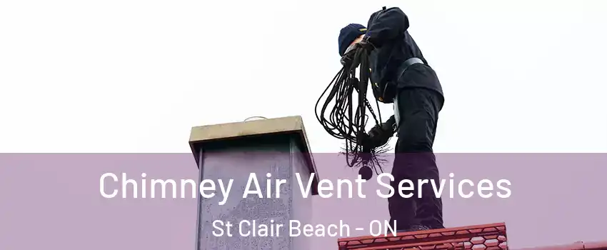 Chimney Air Vent Services St Clair Beach - ON