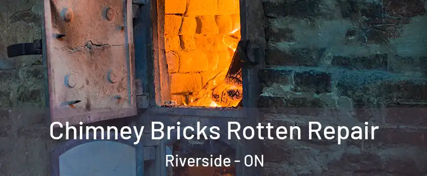  Chimney Bricks Rotten Repair Riverside - ON