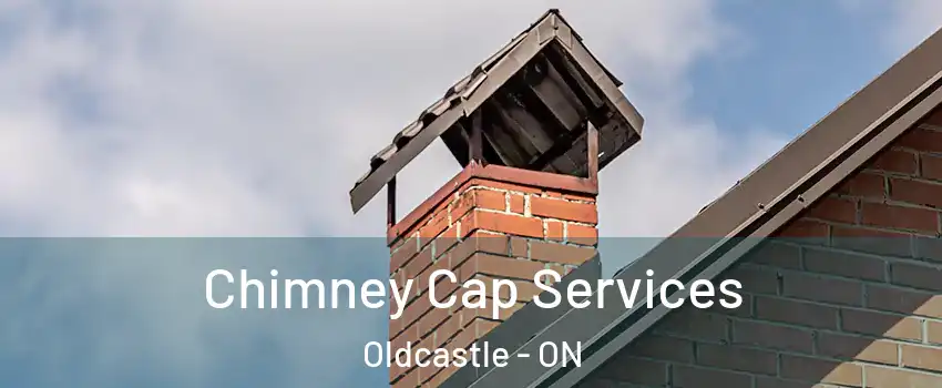  Chimney Cap Services Oldcastle - ON