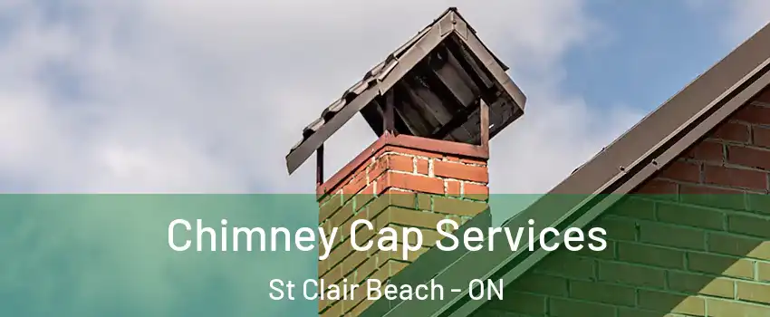 Chimney Cap Services St Clair Beach - ON
