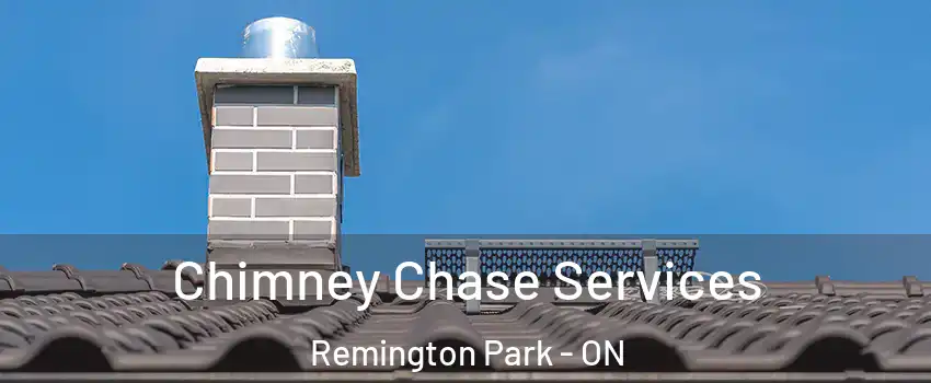  Chimney Chase Services Remington Park - ON