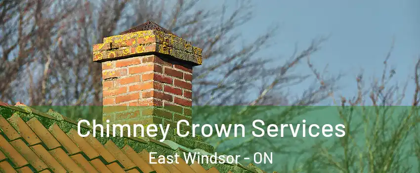  Chimney Crown Services East Windsor - ON