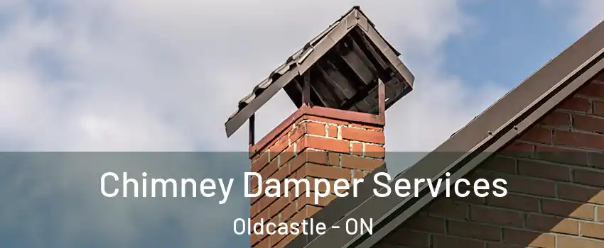 Chimney Damper Services Oldcastle - ON