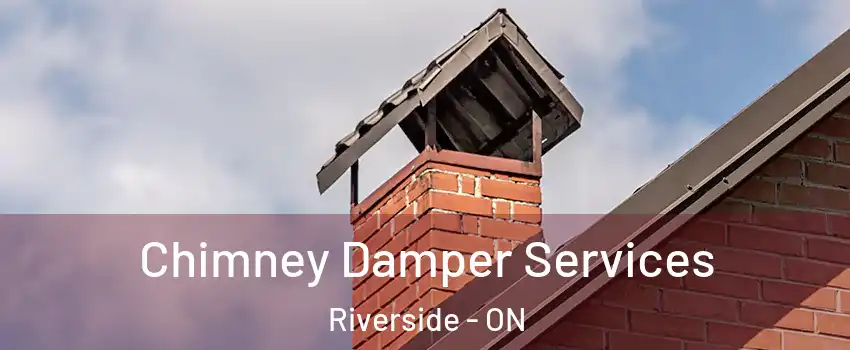  Chimney Damper Services Riverside - ON