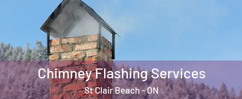  Chimney Flashing Services St Clair Beach - ON