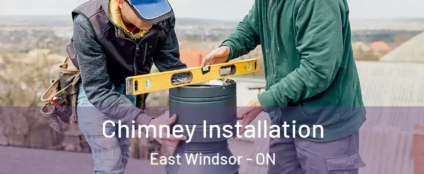  Chimney Installation East Windsor - ON