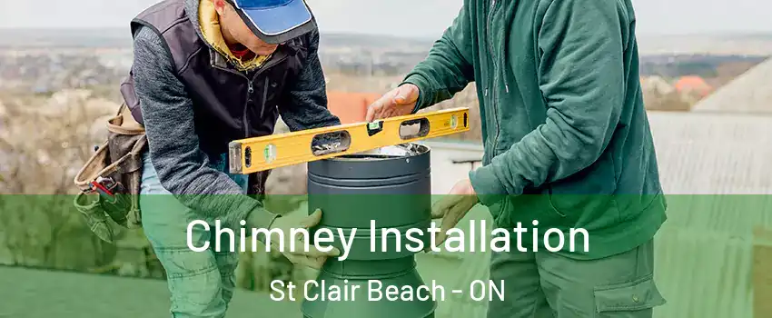 Chimney Installation St Clair Beach - ON