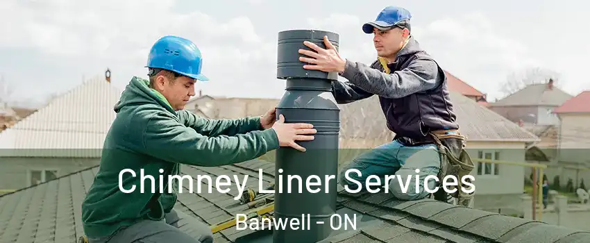  Chimney Liner Services Banwell - ON
