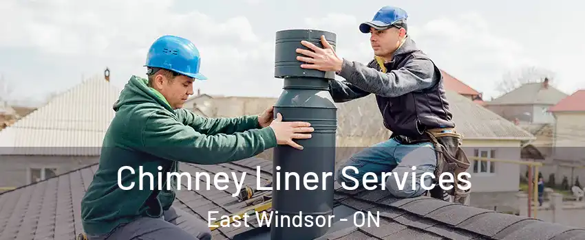  Chimney Liner Services East Windsor - ON