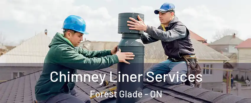  Chimney Liner Services Forest Glade - ON