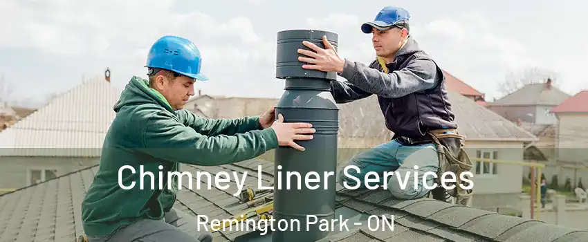  Chimney Liner Services Remington Park - ON