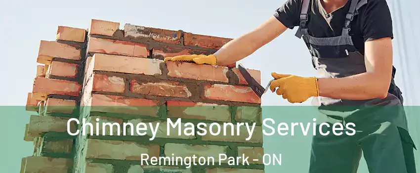 Chimney Masonry Services Remington Park - ON