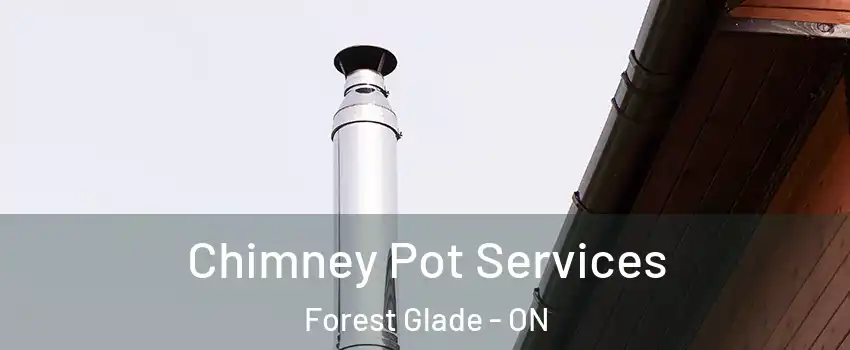 Chimney Pot Services Forest Glade - ON