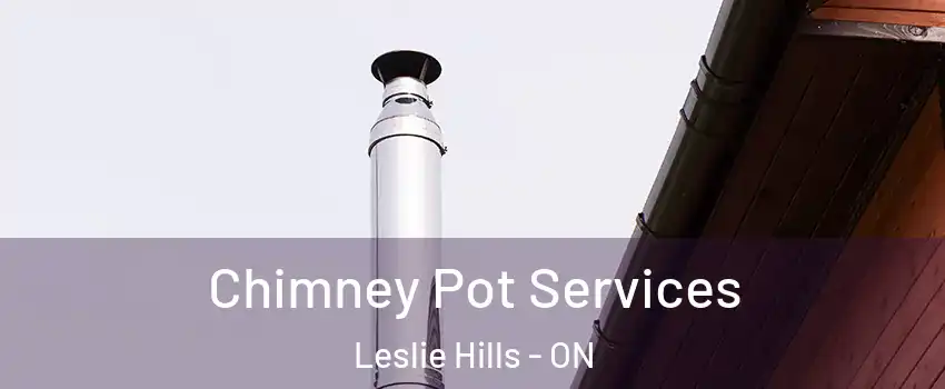 Chimney Pot Services Leslie Hills - ON
