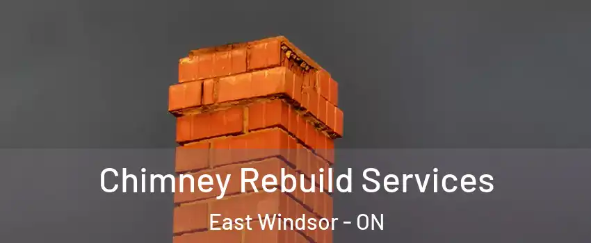  Chimney Rebuild Services East Windsor - ON