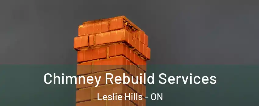  Chimney Rebuild Services Leslie Hills - ON