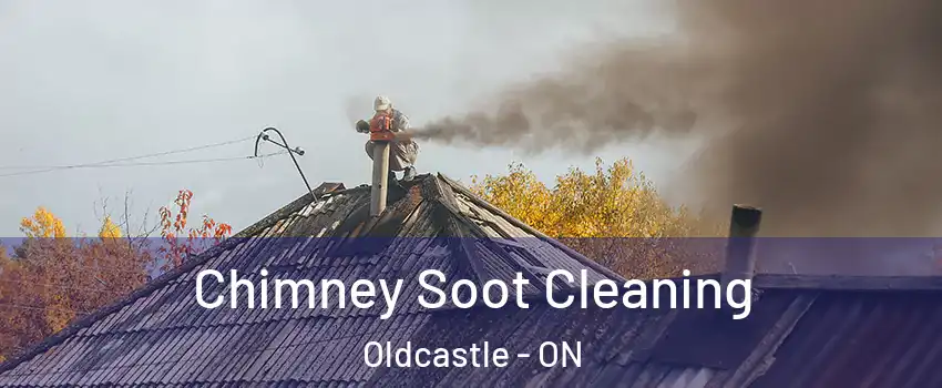 Chimney Soot Cleaning Oldcastle - ON