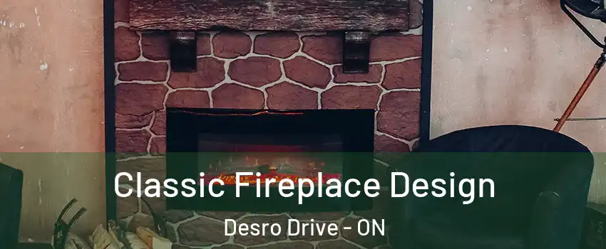  Classic Fireplace Design Desro Drive - ON