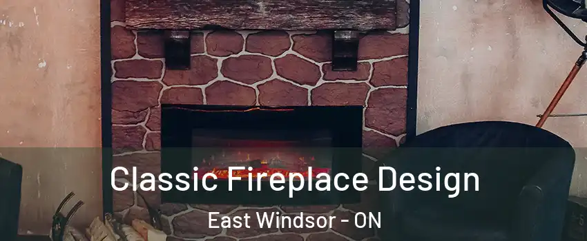  Classic Fireplace Design East Windsor - ON