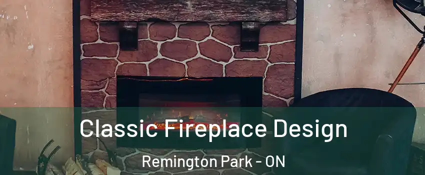 Classic Fireplace Design Remington Park - ON