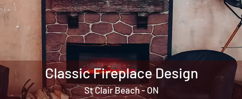  Classic Fireplace Design St Clair Beach - ON