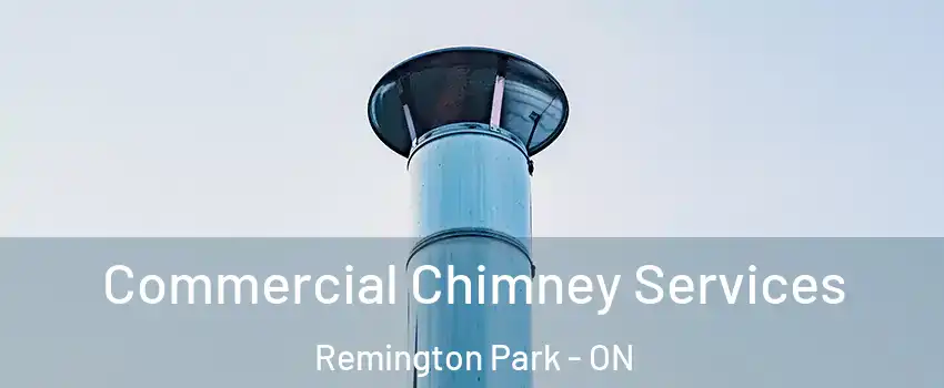  Commercial Chimney Services Remington Park - ON