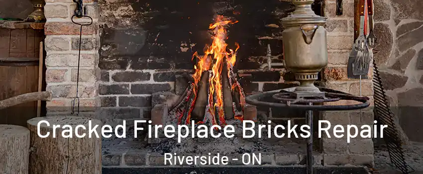  Cracked Fireplace Bricks Repair Riverside - ON