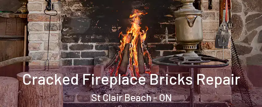  Cracked Fireplace Bricks Repair St Clair Beach - ON