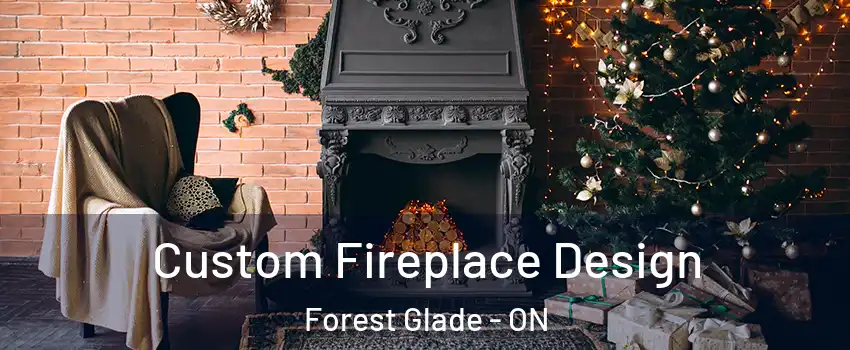  Custom Fireplace Design Forest Glade - ON