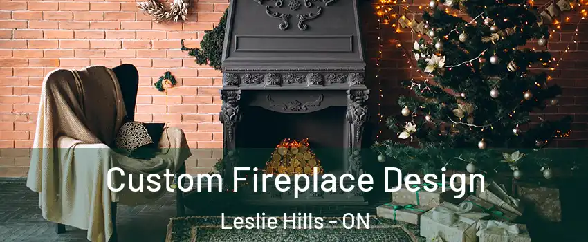  Custom Fireplace Design Leslie Hills - ON