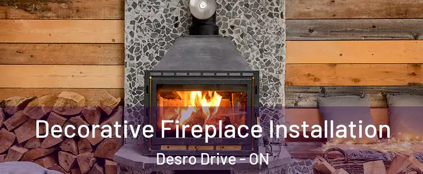  Decorative Fireplace Installation Desro Drive - ON