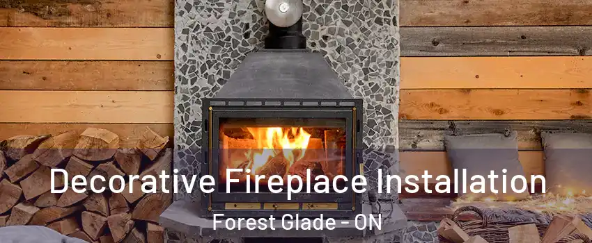  Decorative Fireplace Installation Forest Glade - ON