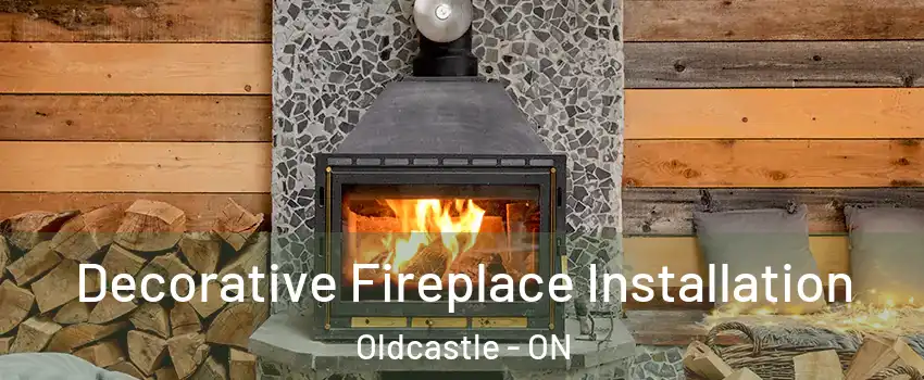  Decorative Fireplace Installation Oldcastle - ON