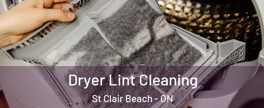  Dryer Lint Cleaning St Clair Beach - ON