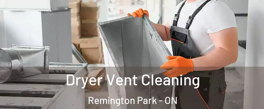 Dryer Vent Cleaning Remington Park - ON