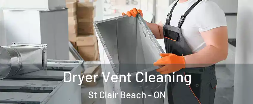 Dryer Vent Cleaning St Clair Beach - ON