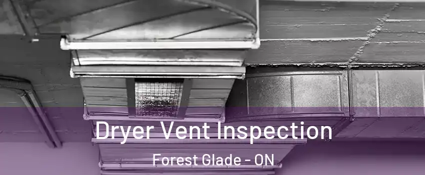  Dryer Vent Inspection Forest Glade - ON