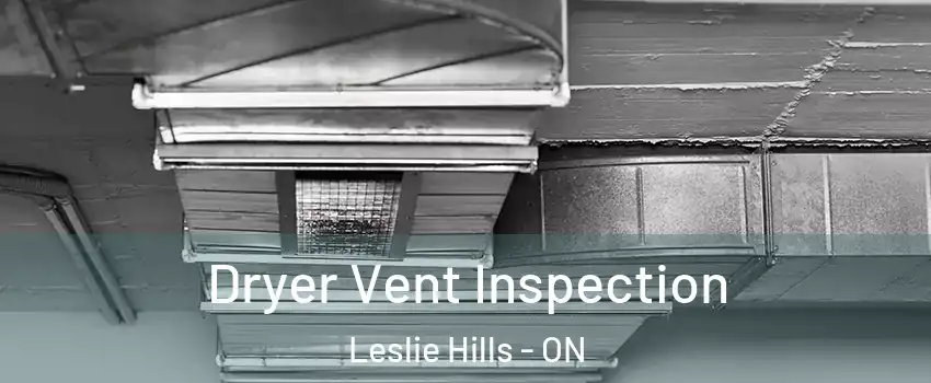  Dryer Vent Inspection Leslie Hills - ON