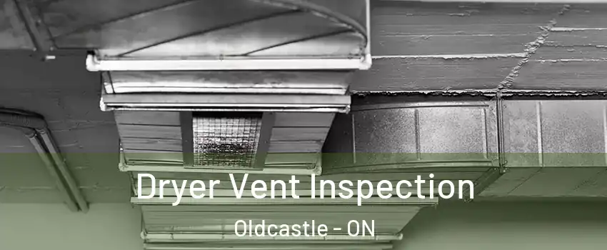  Dryer Vent Inspection Oldcastle - ON