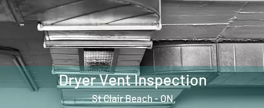 Dryer Vent Inspection St Clair Beach - ON