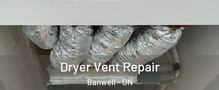  Dryer Vent Repair Banwell - ON